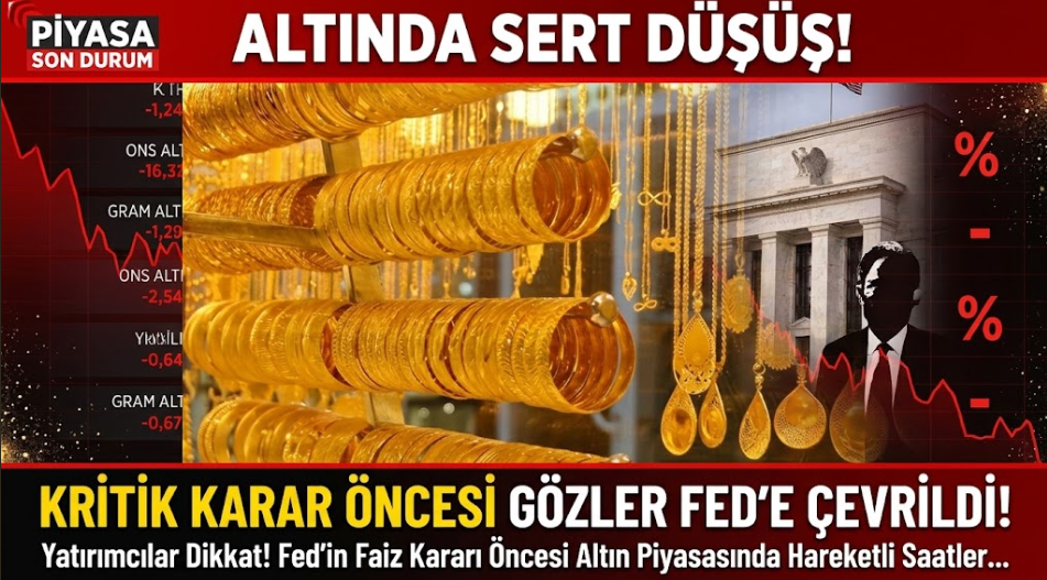 Altında Sert Düşüş: Kritik Karar Öncesi Gözler Fed'e Çevrildi!