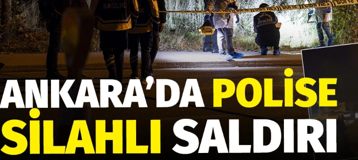 Ankara’da Hain Saldırı, Uygulama Noktasında Polise Ateş Açıldı!
