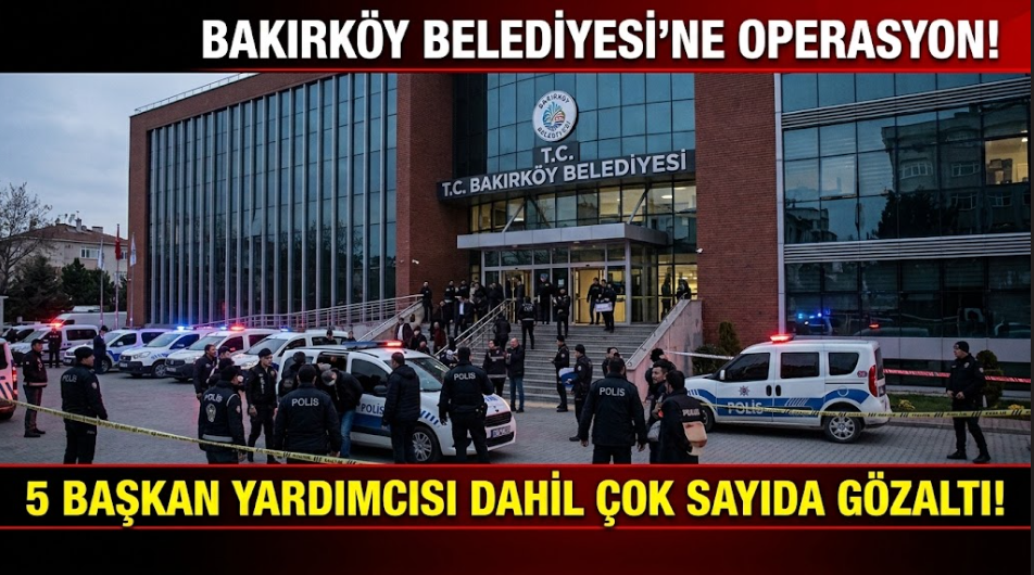 Bakırköy Belediyesi'ne Operasyon, başkan yardımcılarının da olduğu çok sayıda kişi gözaltına alındı.
