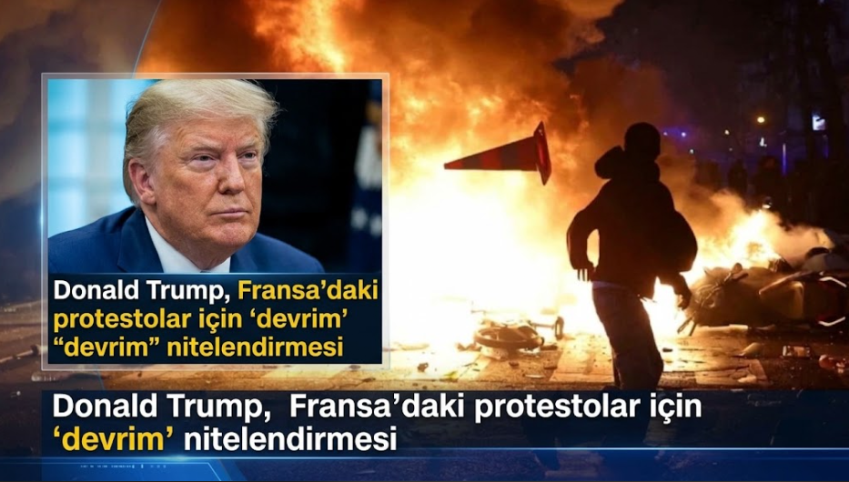Donald Trump, Fransa'daki protestolar için "devrim" nitelendirmesi