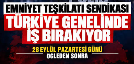 Emniyet Sendikası'ndan Tarihi Karar: Polisler 28 Eylül'de İş Bırakıyor!