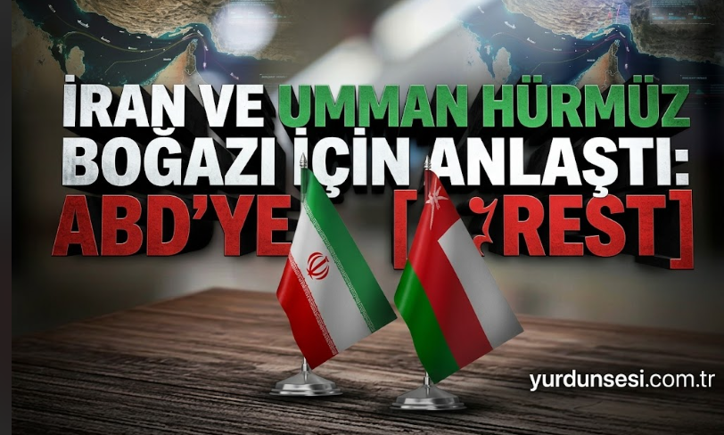 İran ve Umman Hürmüz Boğazı İçin Anlaştı: ABD’ye Rest