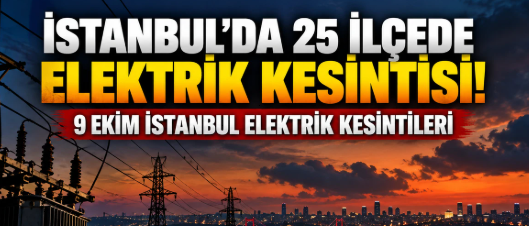 İstanbul'da  Elektrik Kesintisi: 25 İlçede 8 Saate Varan Karanlık!