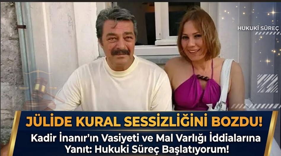 Jülide Kural’dan Kadir İnanır Mirası Açıklaması