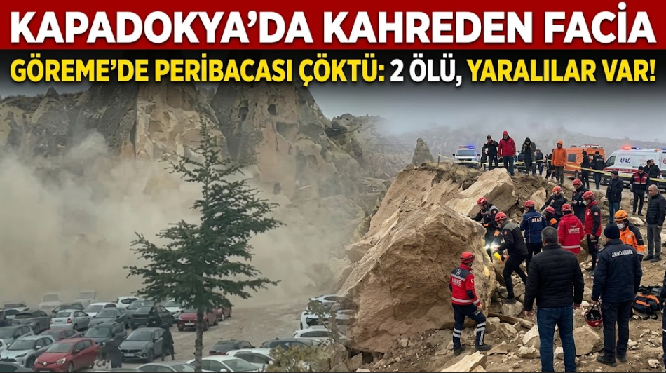 Kapadokya'da Kahreden Olay: Peribacası Çöktü, 2 Ölü!