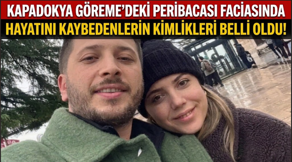 Kapadokya'da peribacası faciasında hayatını kaybenlerin kimlikleri açıklandı.