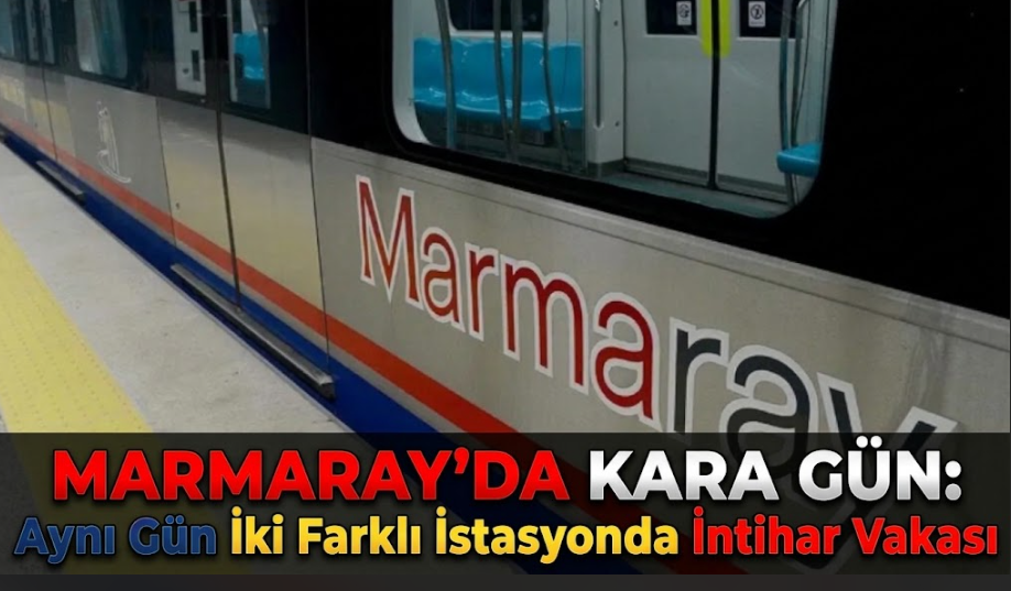 Marmaray'da Kara Gün: Aynı Gün İki Farklı İstasyonda İntihar Vakası