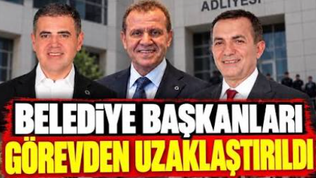 Mersin'de üç belediye başkanı görevden uzaklaştırıldı...