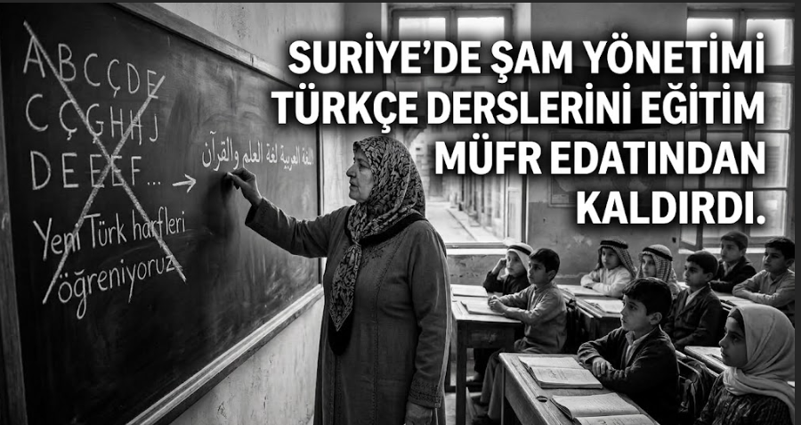 Suriye'de Şam yönetimi Türkçe derslerini eğitim müfredatından kaldırdı. 