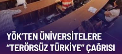 YÖK’ten Üniversitelere Talimat: Yeni Akademik Yılın İlk Dersi “Terörsüz Türkiye” Olacak