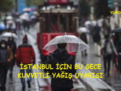 İSTANBUL İÇİN BU GECE KUVVETLİ YAĞIŞ UYARISI