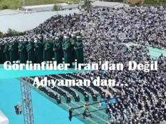 Görüntüler İran’dan Değil Adıyaman’dan…