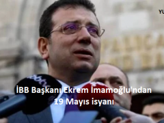 İBB Başkanı Ekrem İmamoğlu’ndan 19 Mayıs isyanı