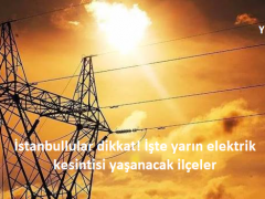 BEDAŞ paylaştı: İstanbullular dikkat! İşte yarın elektrik kesintisi yaşanacak ilçeler