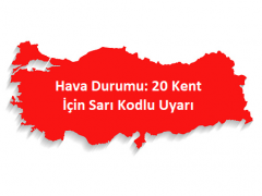 Hava Durumu: 20 Kent İçin Sarı Kodlu Uyarı