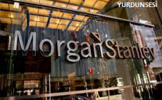 Morgan Stanley, Türkiye ekonomisi açıklaması!