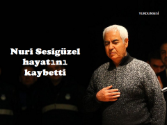 Nuri Sesigüzel  hayatını kaybetti