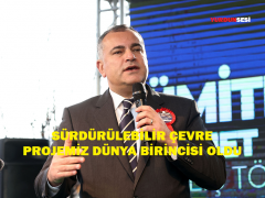 SÜRDÜRÜLEBİLİR ÇEVRE PROJEMİZ DÜNYA BİRİNCİSİ OLDU