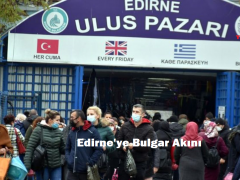 Edirne’ye Bulgar Akını