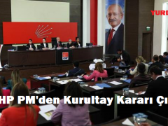 CHP PM’den Kurultay Kararı Çıktı