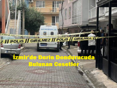 İzmir’de Derin Dondurucuda Bulunan Cesetler