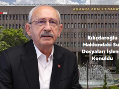 Kılıçdaroğlu Hakkındaki Suç Dosyaları İşleme Konuldu