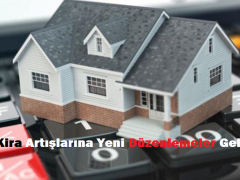 Kira Artışlarına Yeni Düzenlemeler Geliyor