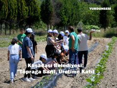 Kuşadası Belediyesi: “Toprağa Sarıl, Üretime Katıl