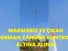 MARMARİS’TE ÇIKAN ORMAN YANGINI KONTROL ALTINA ALINDI