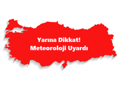 Yarına Dikkat! Meteoroloji Uyardı