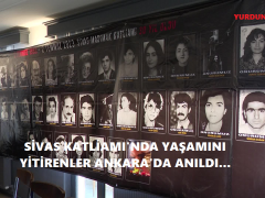 SİVAS KATLİAMI’NDA YAŞAMINI YİTİRENLER ANKARA’DA ANILDI…