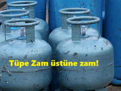 Tüpe Zam üstüne zam!