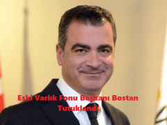Eski Varlık Fonu Başkanı Bostan Tutuklandı !!!