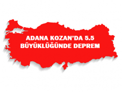 ADANA KOZAN’DA 5.5 BÜYÜKLÜĞÜNDE DEPREM