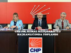 CHP PM, KEMAL KILIÇDAROĞLU BAŞKANLIĞINDA TOPLANDI