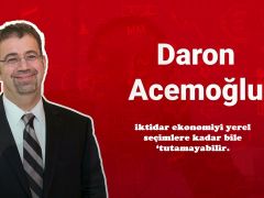 Prof. Dr. Daron Acemoğlu’na göre iktidar ekonomiyi yerel seçimlere kadar bile ‘tutamayabilir.’