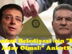 İstanbul Belediyesi İçin “Kim Aday Olmalı” Anketi!