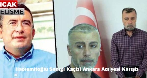 Hablemitoğlu Sanığı Kaçtı! Ankara Adliyesi Karıştı