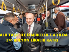 HALK TAŞIT İLE İZMİRLİLER’E 4 YILDA 241 MİLYON LİRALIK KATKI