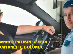 Maserati’lİ POLİSİN CESEDİ KAMYONETTE BULUNDU