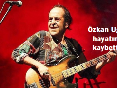 Özkan Uğur Hayatını Kaybetti!