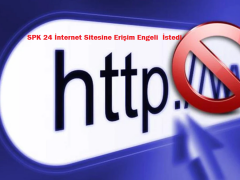 SPK 24 İnternet Sitesine Erişim Engeli  İstedi