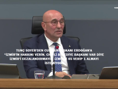 TUNÇ SOYER’DEN CUMHURBAŞKANI ERDOĞAN’A  İZMİRLİ 45 VERİP 1 ALMAYI İSTEMİYOR”