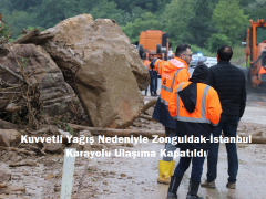 Kuvvetli Yağış Nedeniyle Zonguldak-İstanbul Karayolu Ulaşıma Kapatıldı