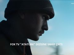 FOX TV “ATATÜRK” DİZİSİNE SAHİP ÇIKTI