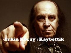 Erkin Koray’ı Kaybettik