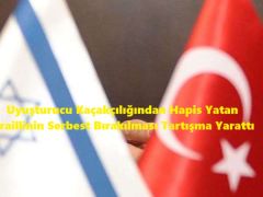 Uyuşturucu Kaçakçılığından Hapis Yatan İsraillinin Serbest Bırakılması Tartışma Yarattı