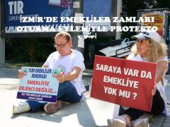 İZMİR’DE EMEKLİLER ZAMLARI OTURMA EYLEMİYLE PROTESTO ETTİ