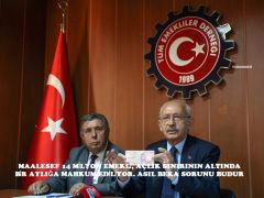 KILIÇDAROĞLU,: “MAALESEF 14 MİLYON EMEKLİ, AÇLIK SINIRININ ALTINDA BİR AYLIĞA MAHKUM EDİLİYOR. ASIL BEKA SORUNU BUDUR”