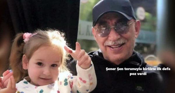 Şener Şen torunuyla birlikte ilk defa poz verdi
